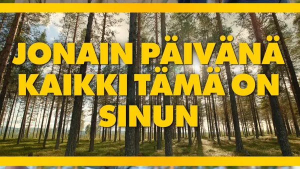 Jonain päivänä kaikki tämä on sinun