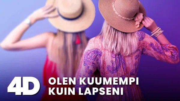 4D: Olen kuumempi kuin lapseni