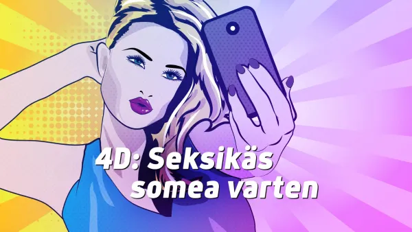 4D: Seksikäs somea varten