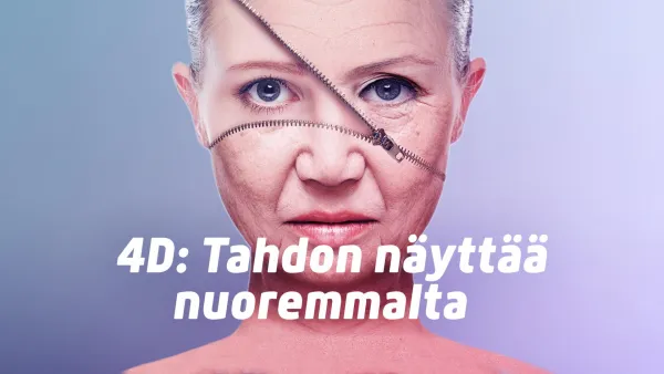 4D: Tahdon näyttää nuoremmalta