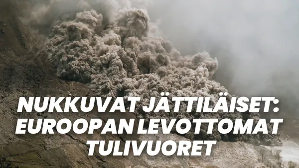 Nukkuvat jättiläiset: Euroopan levottomat tulivuoret