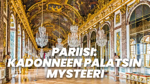 Pariisi: Kadonneen palatsin mysteeri