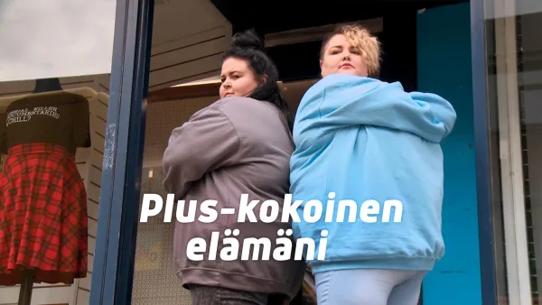 Plus-kokoinen elämäni