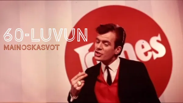 60-luvun mainoskasvot