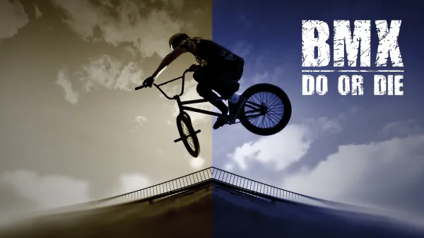 BMX - Do or die