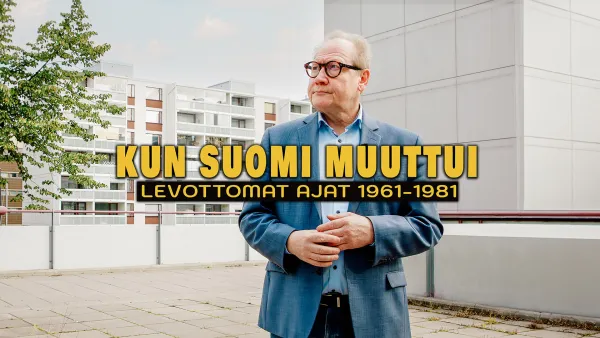 Kun Suomi muuttui - levottomat ajat 1961-1981