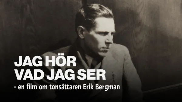 Kuulen mitä näen - elokuva säveltäjä Erik Bergmanista