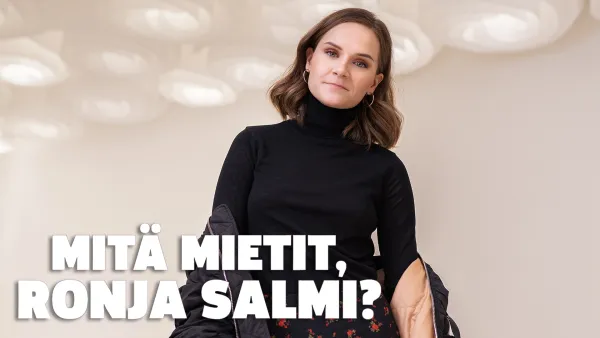 Mitä mietit, Ronja Salmi?
