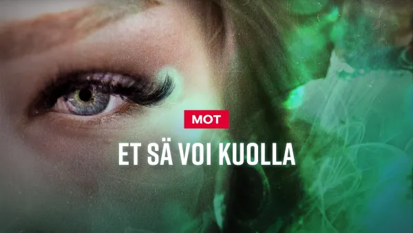 MOT: Et sä voi kuolla