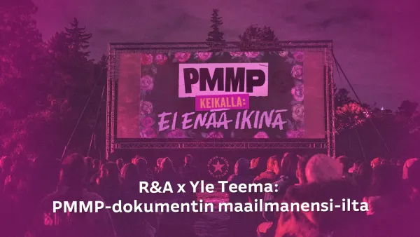 R&A x Yle Teema: PMMP-dokumentin maailmanensi-ilta