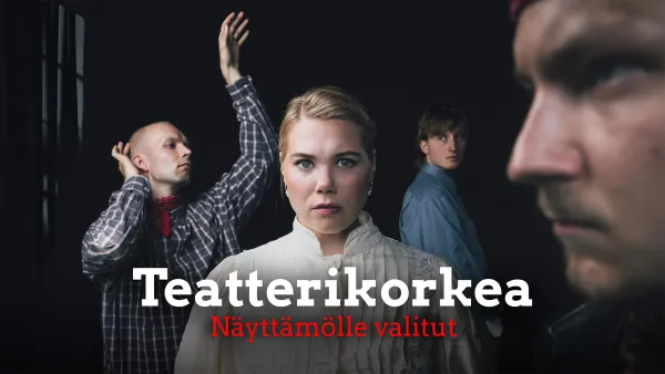 Teatterikorkea - näyttämölle valitut